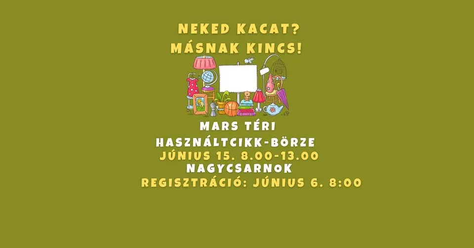 Neked kacat? Másnak kincs! – Mars téri használtcikk-börze